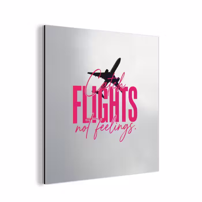 Aluminium schilderij - Catch flights not feelings - Vliegtuig - Roze