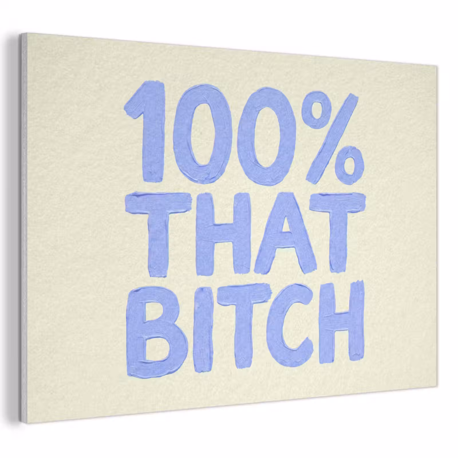 Akoestisch schilderij - 100% that bitch - Blauw - Wit — 1
