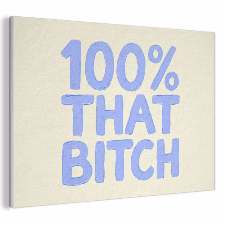 Akoestisch schilderij - 100% that bitch - Blauw - Wit — 1