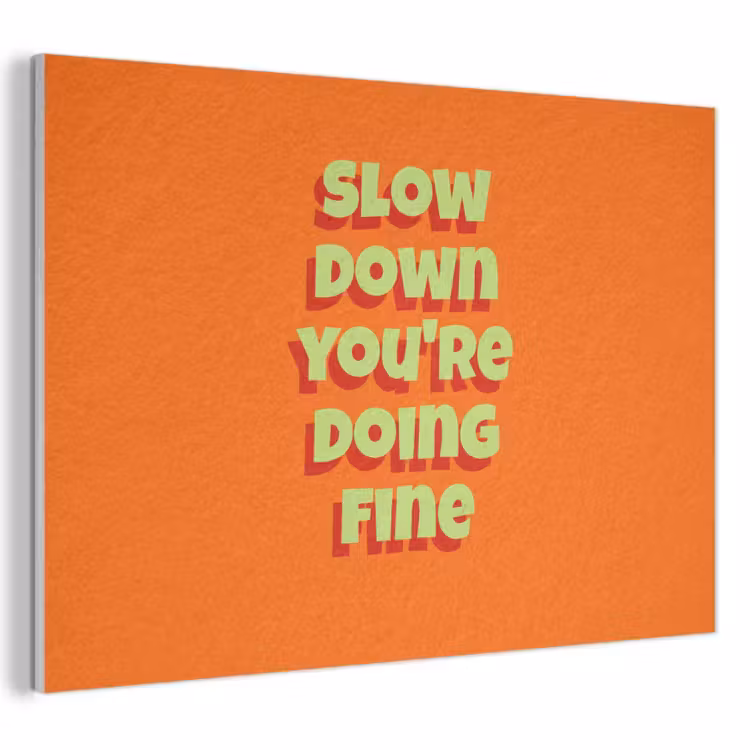 Akoestisch schilderij - Slow down you're doing fine - Oranje - Simple — 1