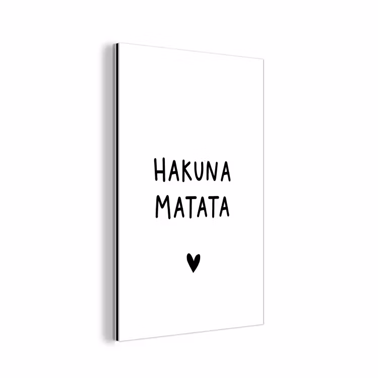 Aluminium schilderij - Hakuna matata - Quotes - Spreuken — 1