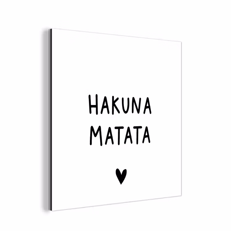 Aluminium schilderij - Hakuna matata - Spreuken - Quotes — 1
