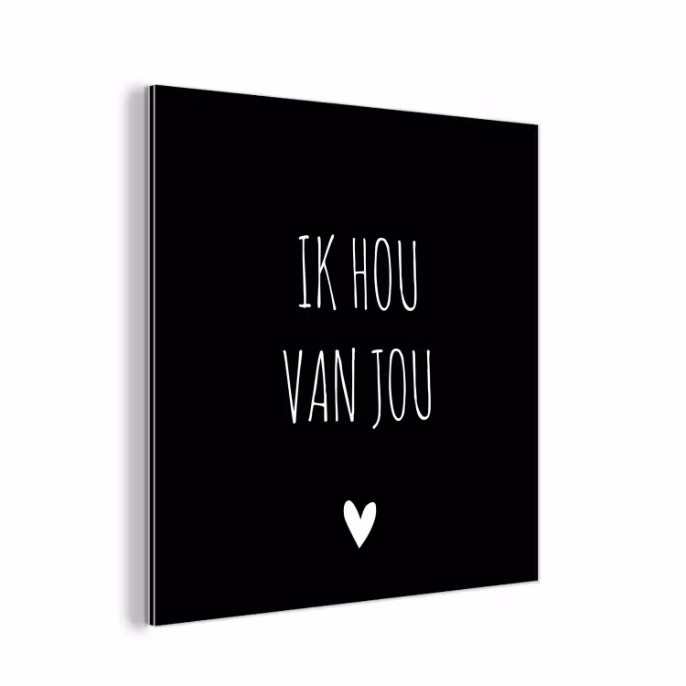 Aluminium schilderij - Ik hou van jou - Spreuken - Quotes — 1