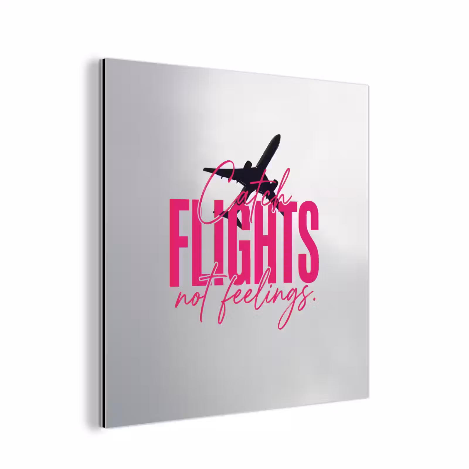 Aluminium schilderij - Catch flights not feelings - Vliegtuig - Roze — 1