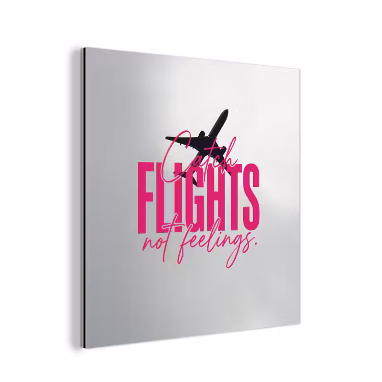 Aluminium schilderij - Catch flights not feelings - Vliegtuig - Roze — 1