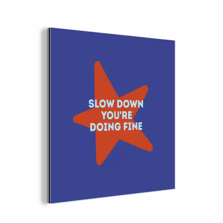 Aluminium schilderij - Slow down you're doing fine - Ster - Blauw — 1