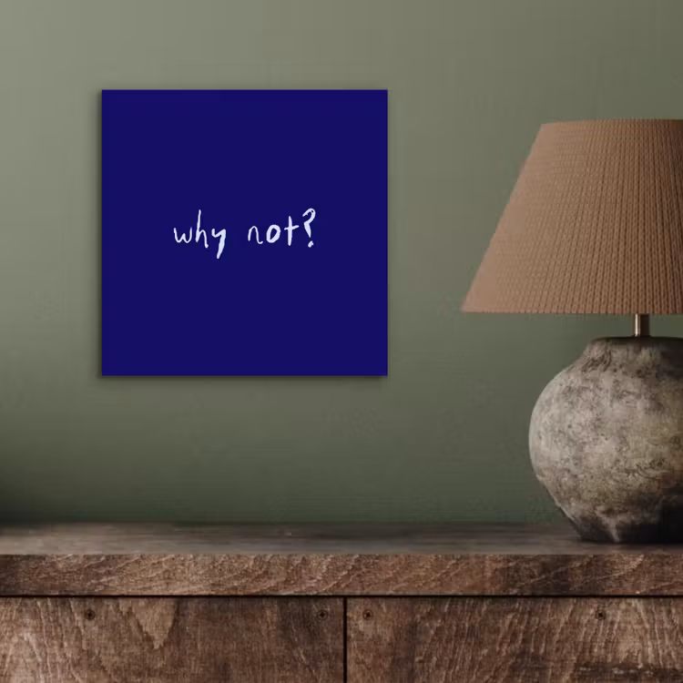 Aluminium schilderij - Why not - Blauw - Handgeschreven — 3