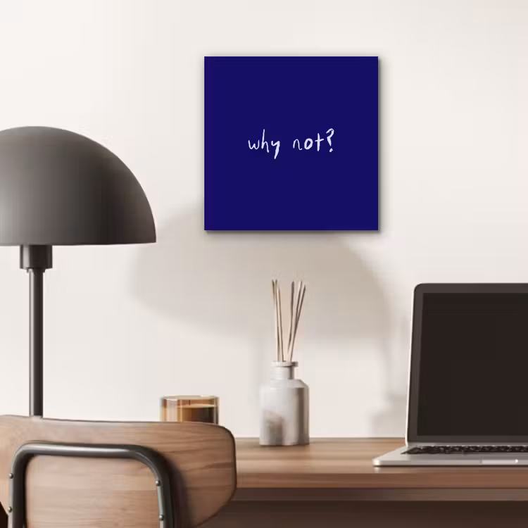 Aluminium schilderij - Why not - Blauw - Handgeschreven — 6
