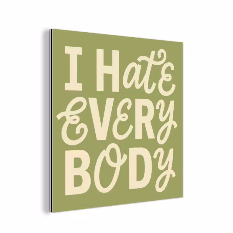 Aluminium schilderij - I hate everybody - Groen - Retro — 1