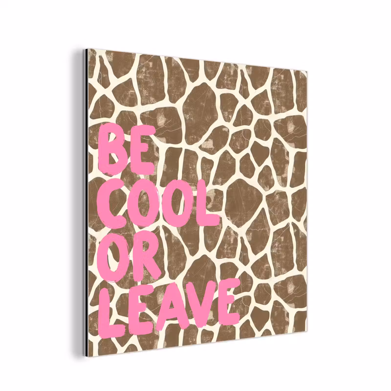 Aluminium schilderij - Tekst - Be cool or leave - Roze - Giraffenprint — 1