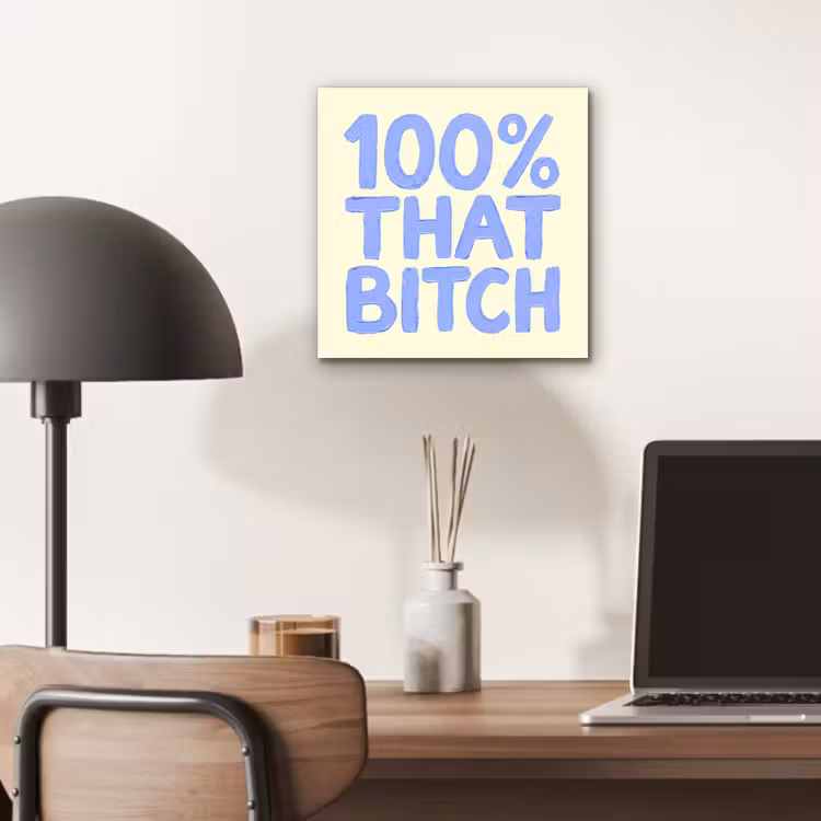 Aluminium schilderij - 100% that bitch - Blauw - Wit — 6