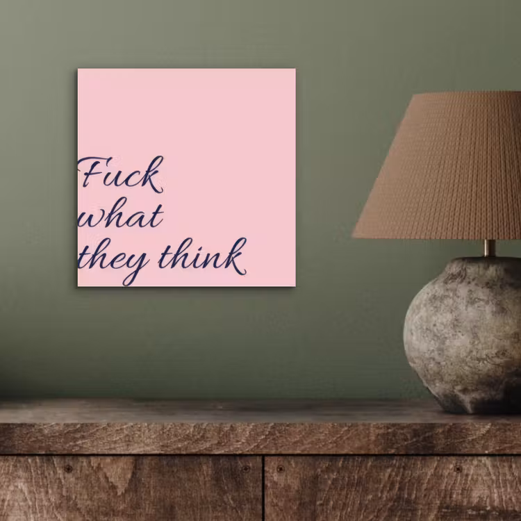 Aluminium schilderij - Fuck what they think - Roze - Minimalistisch — 3
