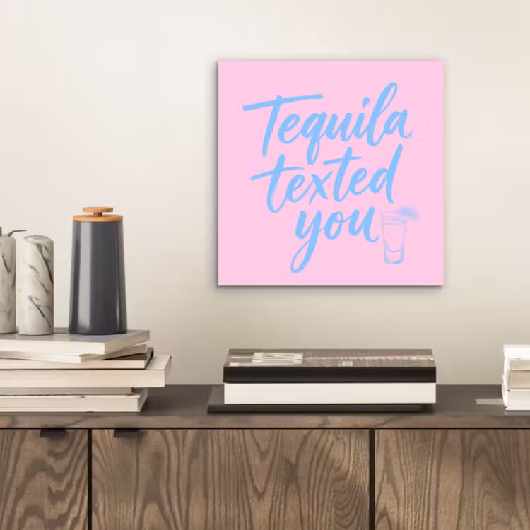Aluminium schilderij - Tequila texted you - Roze - Blauw — 2