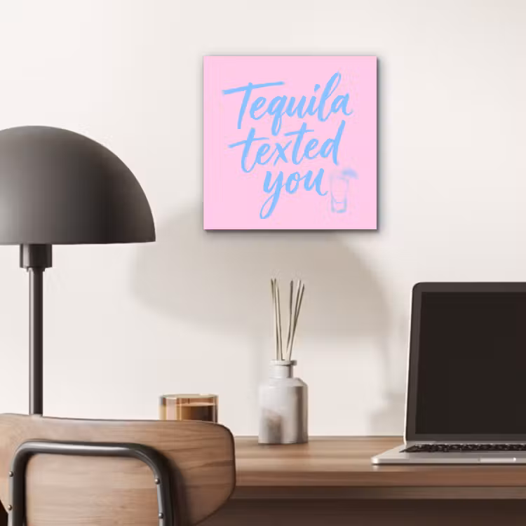Aluminium schilderij - Tequila texted you - Roze - Blauw — 6