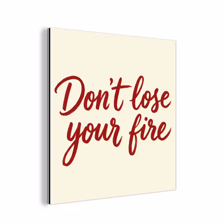 Aluminium schilderij - Don't lose your fire - Rood - Wit - Minimalistisch — 1