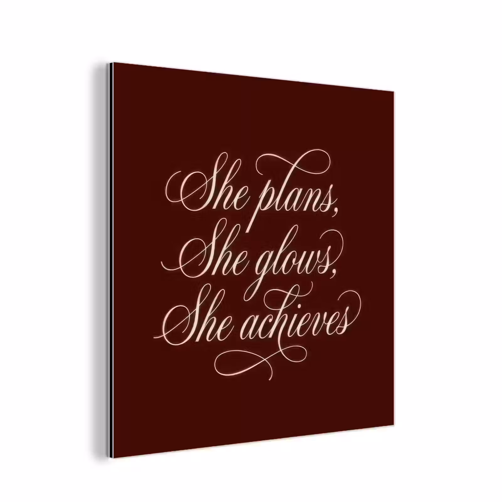 Aluminium schilderij - She plans she glows she achieves - Rood - Cursief — 1