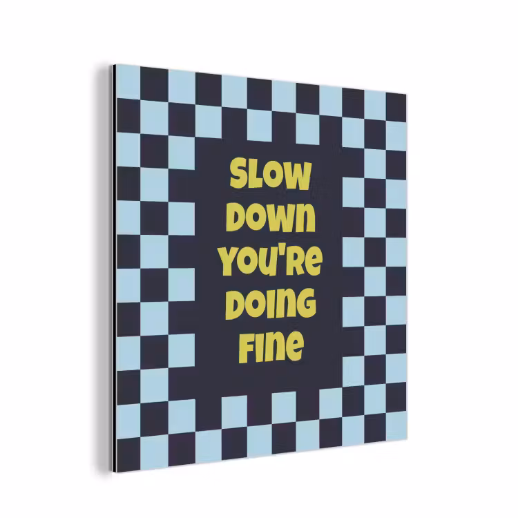 Aluminium schilderij - Patroon - Geblok - Blauw - Slow down you're doing fine — 1