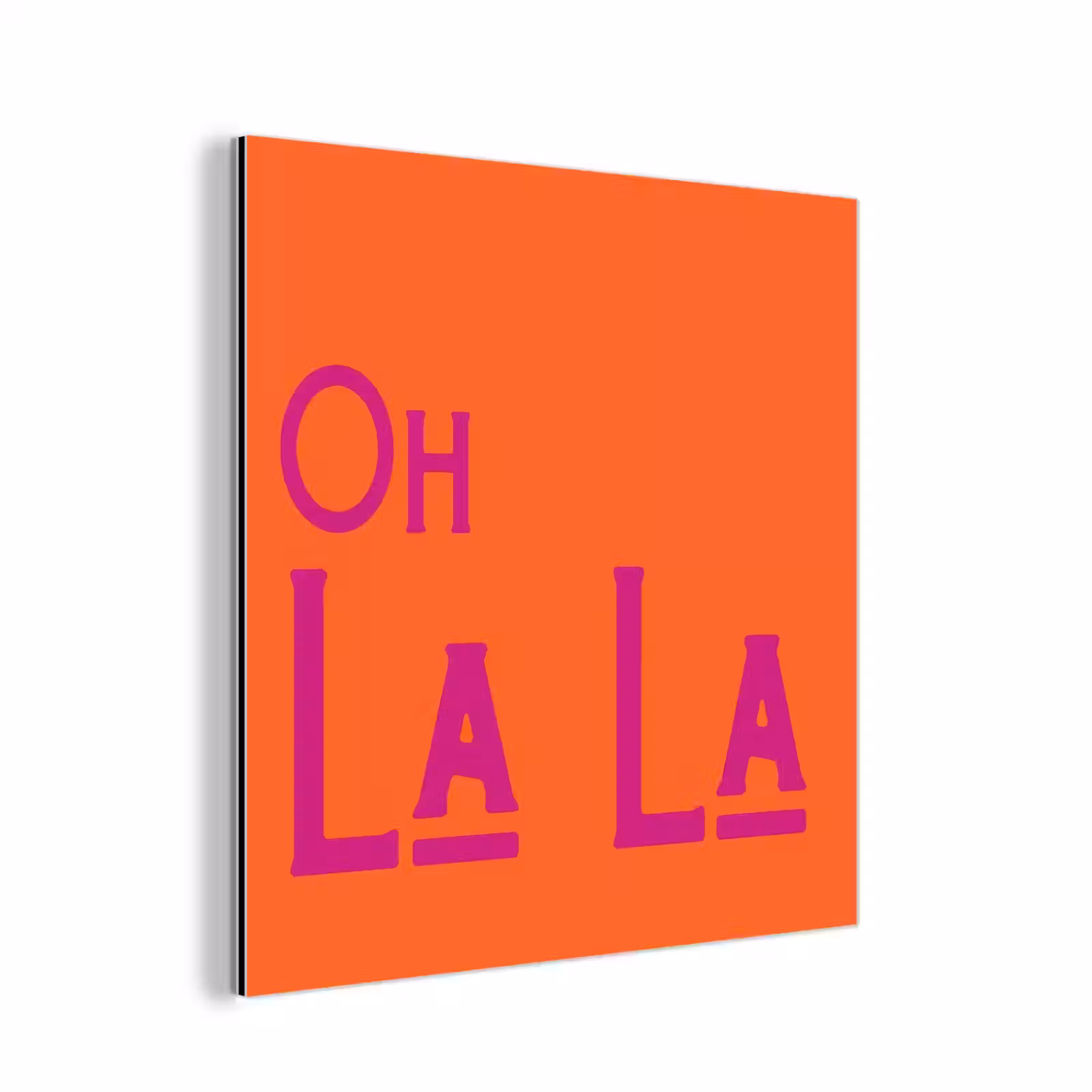 Aluminium schilderij - Oh la la - Oranje - Roze - Scheeflettertype — 1