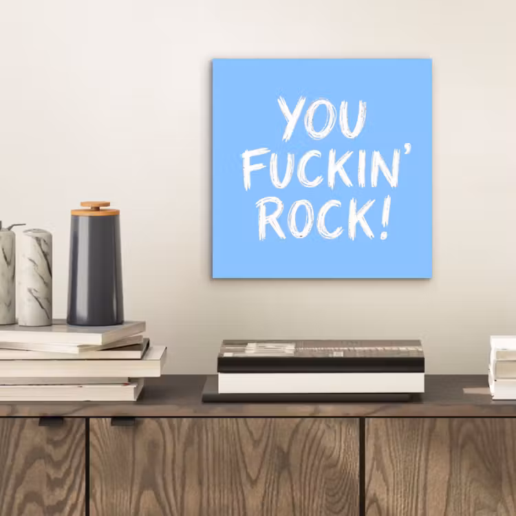 Aluminium schilderij - Blauw - Wit - You fuckin rock — 2