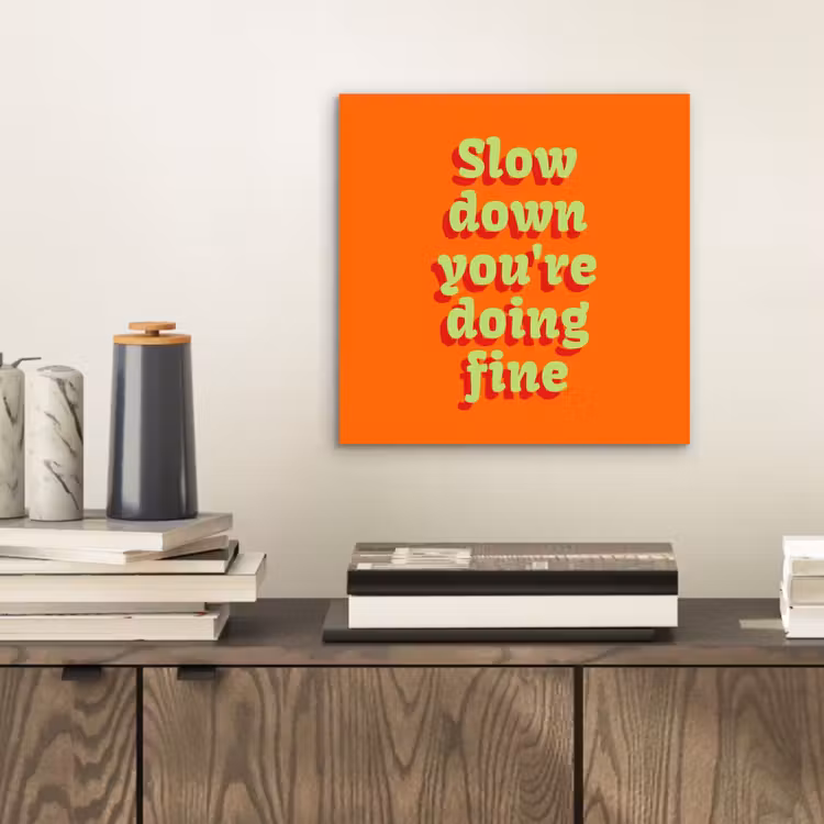 Aluminium schilderij - Oranje - Slow down you're doing fine - Retro — 2