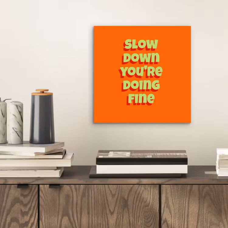Aluminium schilderij - Slow down you're doing fine - Oranje - Simple — 2