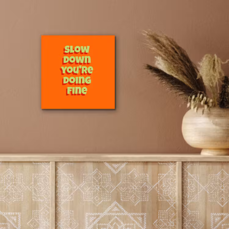 Aluminium schilderij - Slow down you're doing fine - Oranje - Simple — 5