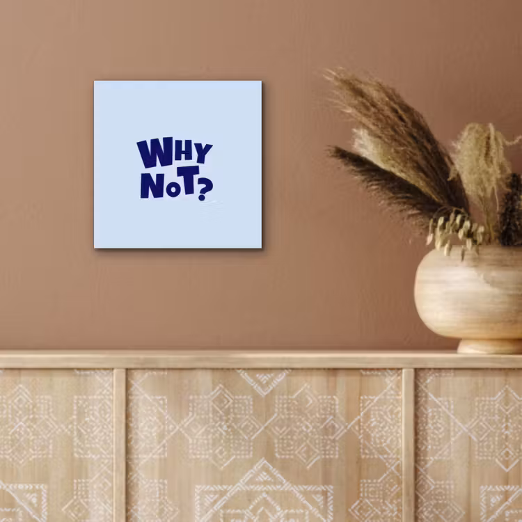 Aluminium schilderij - Why not - Blauw - Licht blauw - Quote — 5
