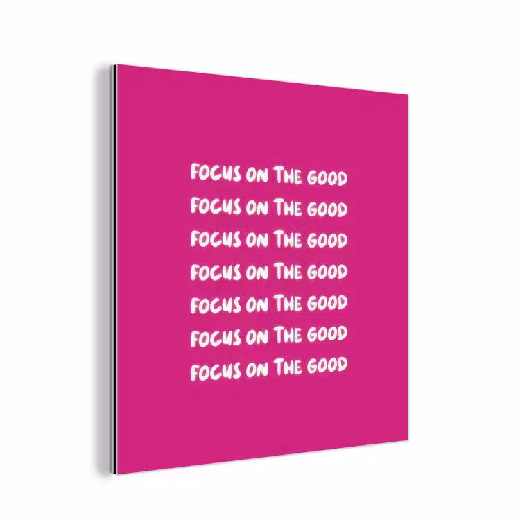 Aluminium schilderij - Focus on the good - Roze - wit — 1