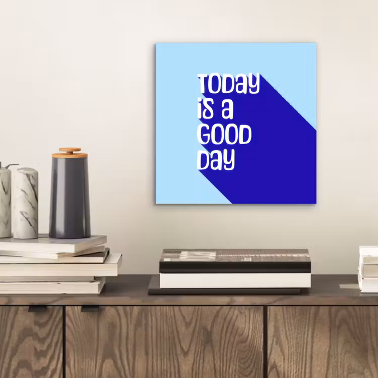 Aluminium schilderij - Today is a good day - Blauw - Schaduw — 2