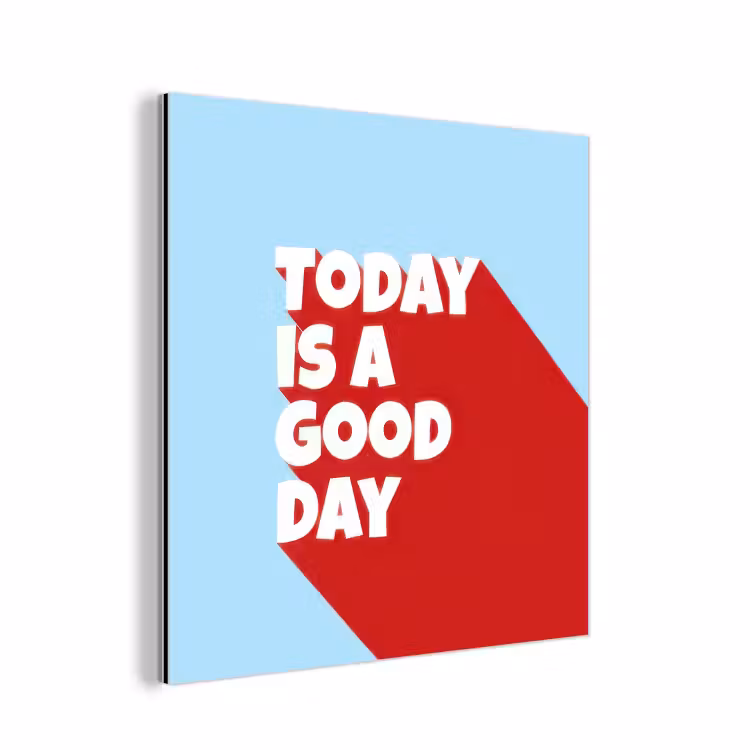 Aluminium schilderij - Today is a good day - Rood - lichtblauw — 1