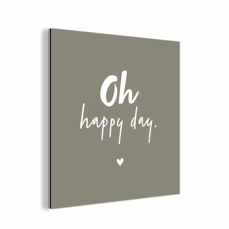 Aluminium schilderij - Oh happy day - Quotes - Tekst - Zomer — 1