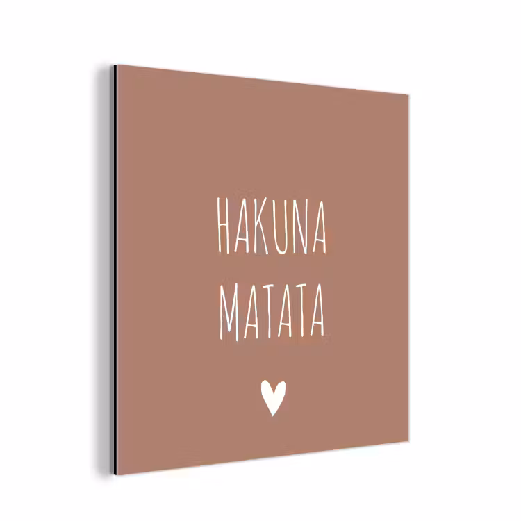 Aluminium schilderij - Spreuken - Hakuna matata - Quotes — 1