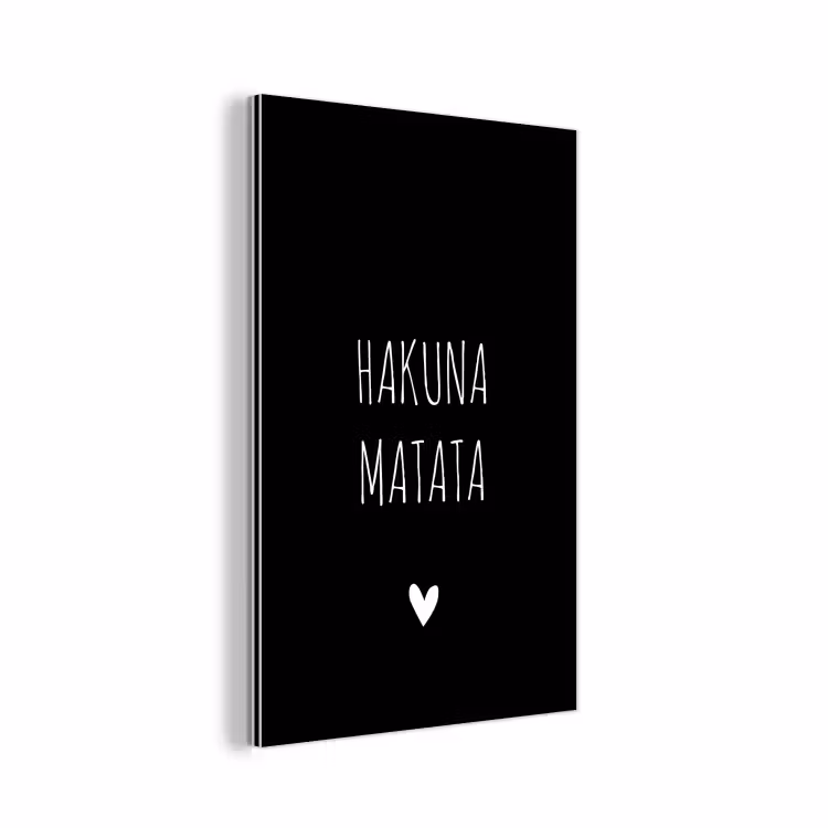 Aluminium schilderij - Quotes - Spreuken - Hakuna matata — 1