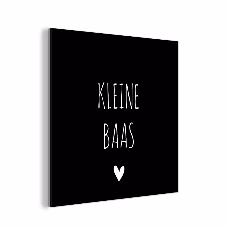 Aluminium schilderij - Spreuken - Kleine baas - Quotes — 1
