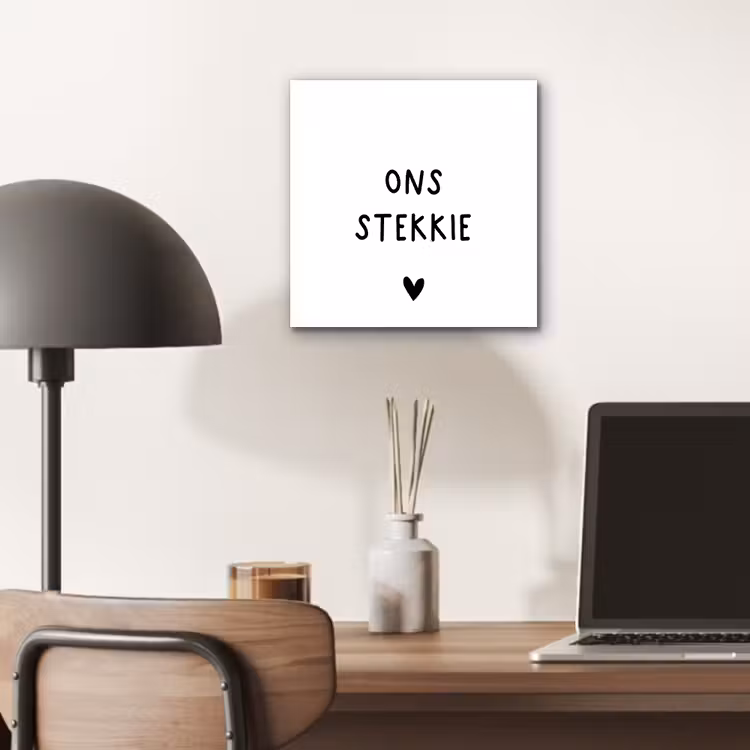 Aluminium schilderij - Ons stekkie - Spreuken - Quotes — 6