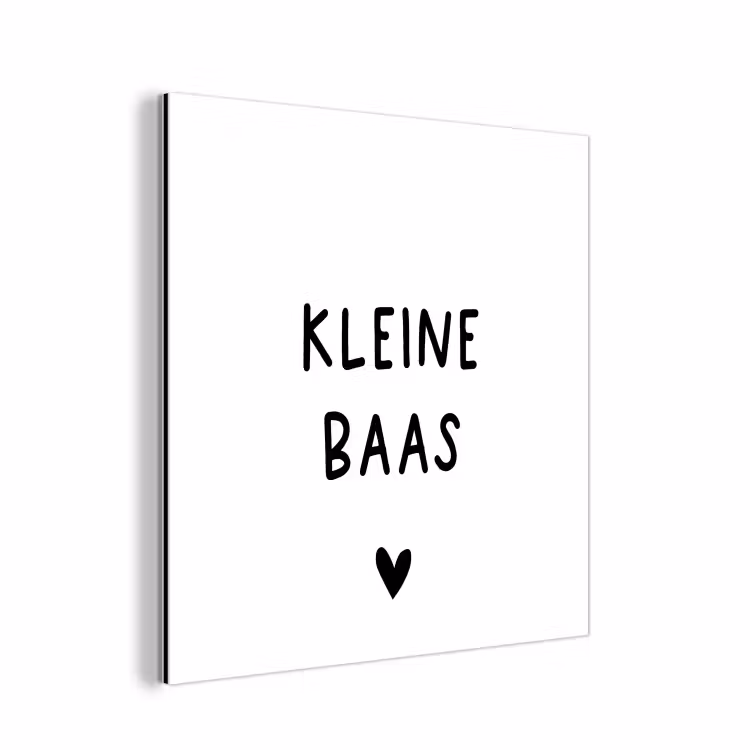 Aluminium schilderij - Spreuken - Kleine baas - Quotes — 1
