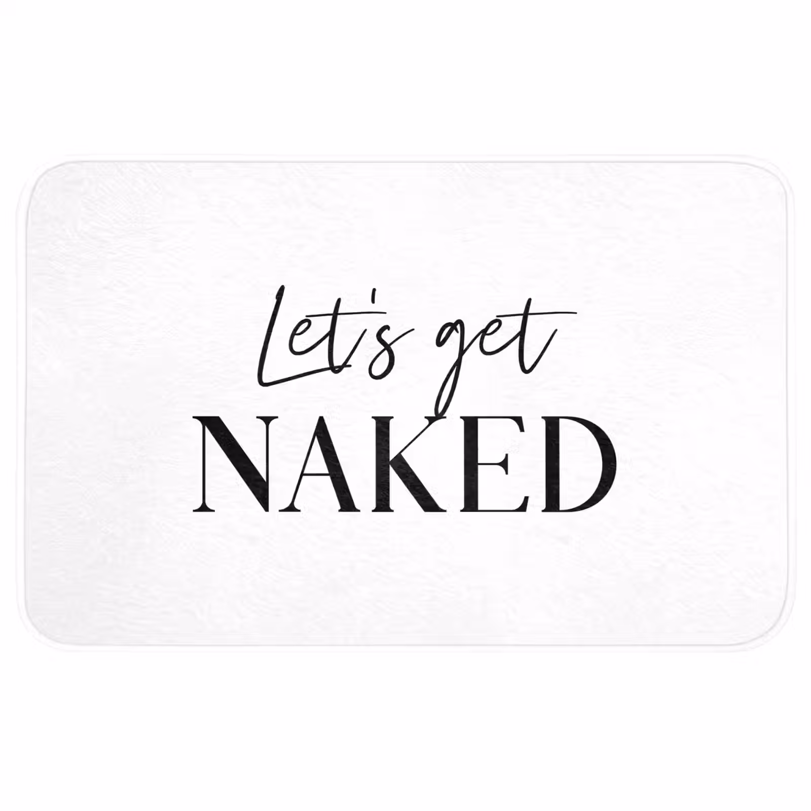 Badmat - Quotes - Let's get naked - Wit - Spreuk — 1