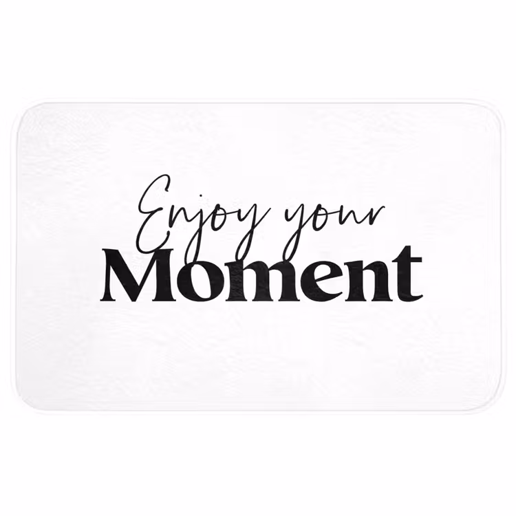 Badmat - Quotes - Enjoy your moment - Wit - Spreuk — 1