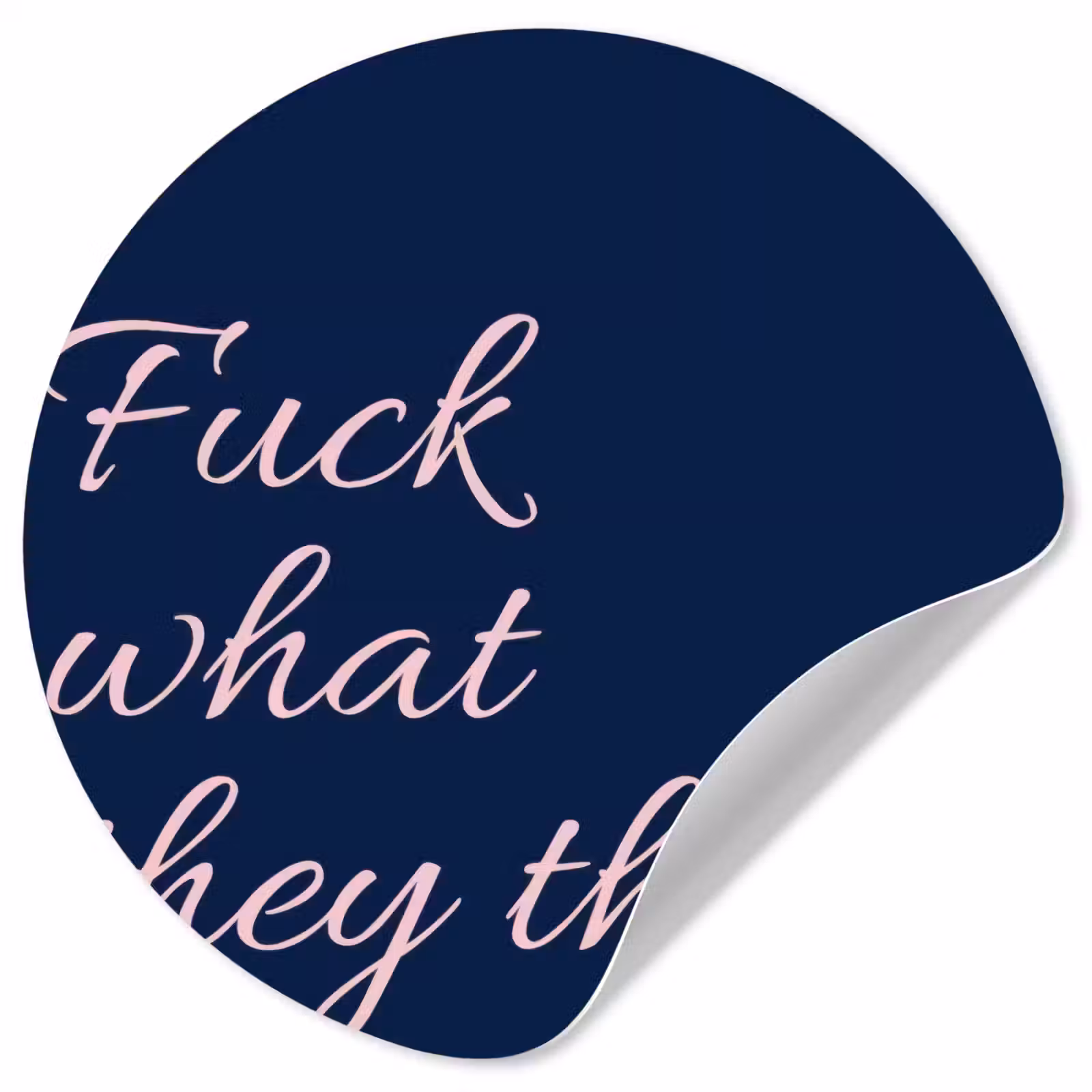 Behangcirkel - Fuck what they think - Blauw - Cursief — 1