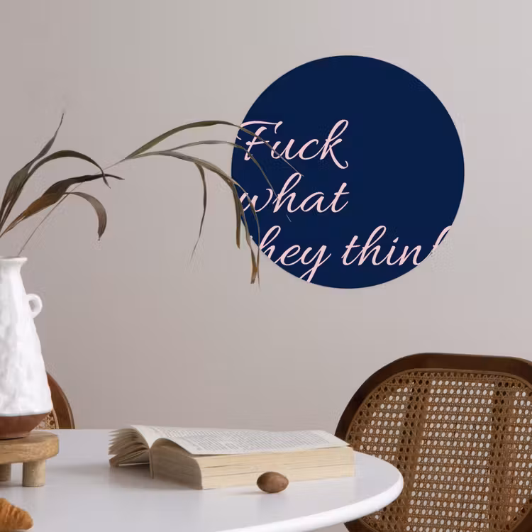 Behangcirkel - Fuck what they think - Blauw - Cursief — 4