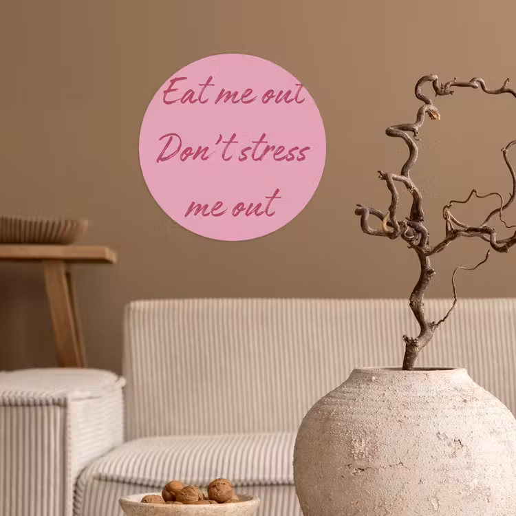 Behangcirkel - Eat me out don't stress me out - Roze - Handgeschreven — 2