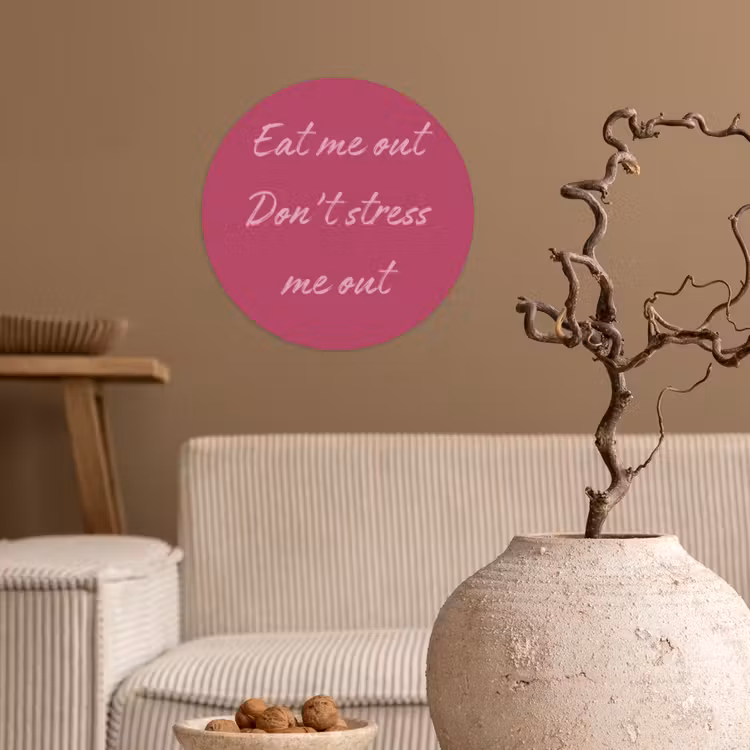 Behangcirkel - eat me out don't stress me out - Roze - Minimalistisch — 2