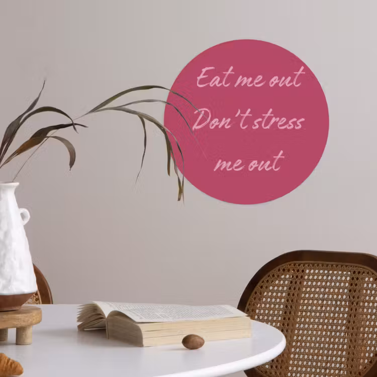 Behangcirkel - eat me out don't stress me out - Roze - Minimalistisch — 4