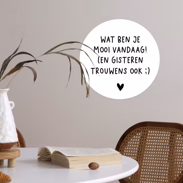 Behangcirkel - Quotes - Wat ben je mooi vandaag - Spreuken — 4