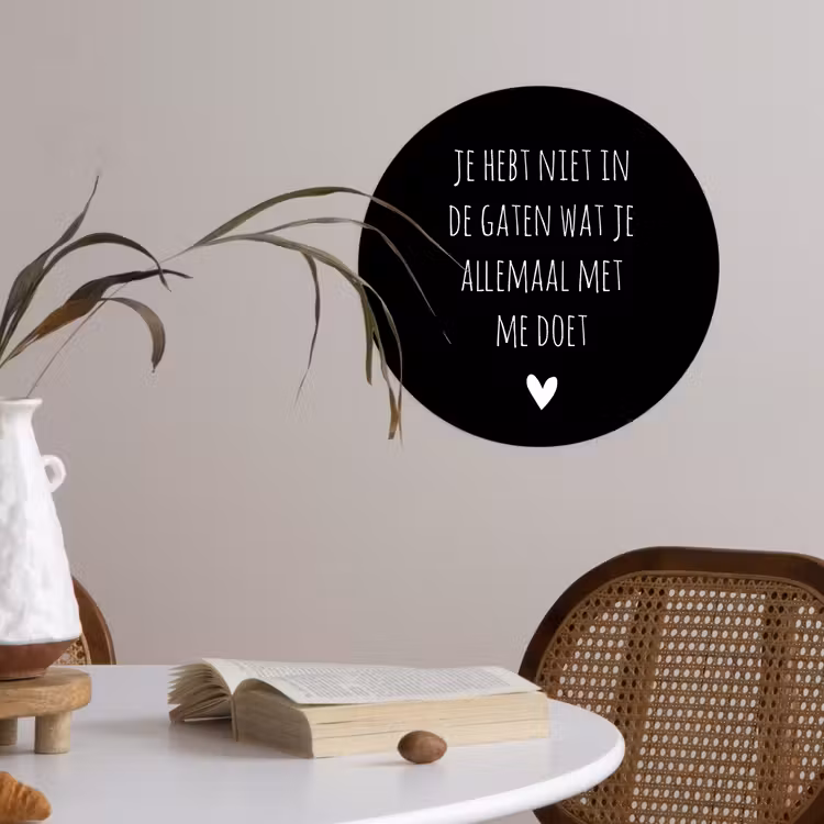 Behangcirkel - Spreuken - Wat je allemaal met me doet - Quotes — 4