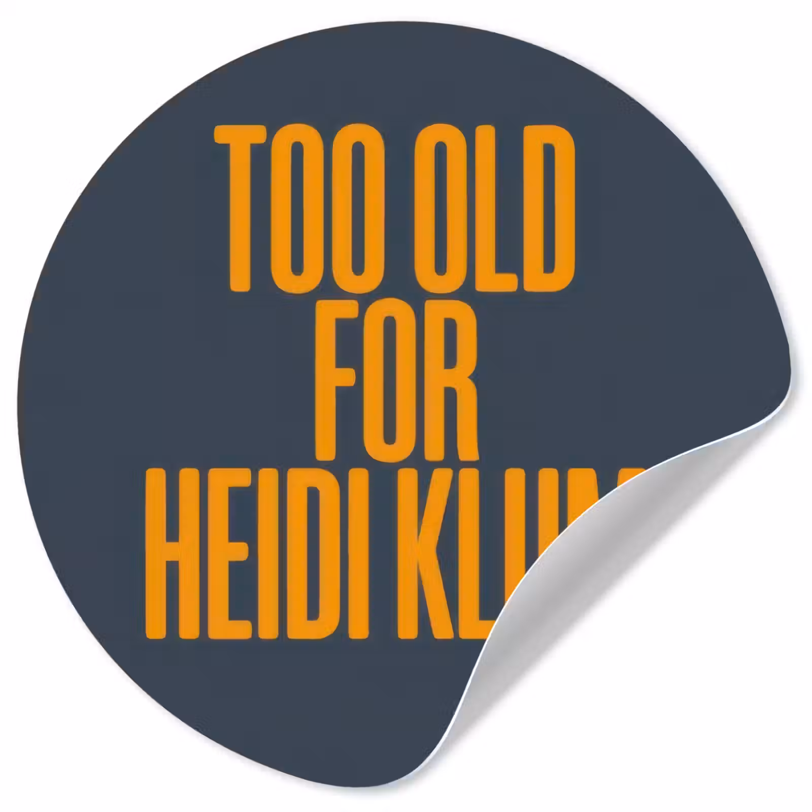 Behangcirkel - Too old for heidi klum - Geel - Blauw — 1