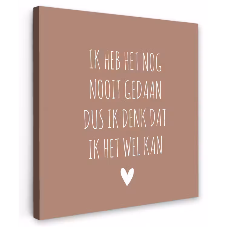 Buiten canvas - Quotes - Spreuken - Ik heb het nog nooit gedaan dus — 1