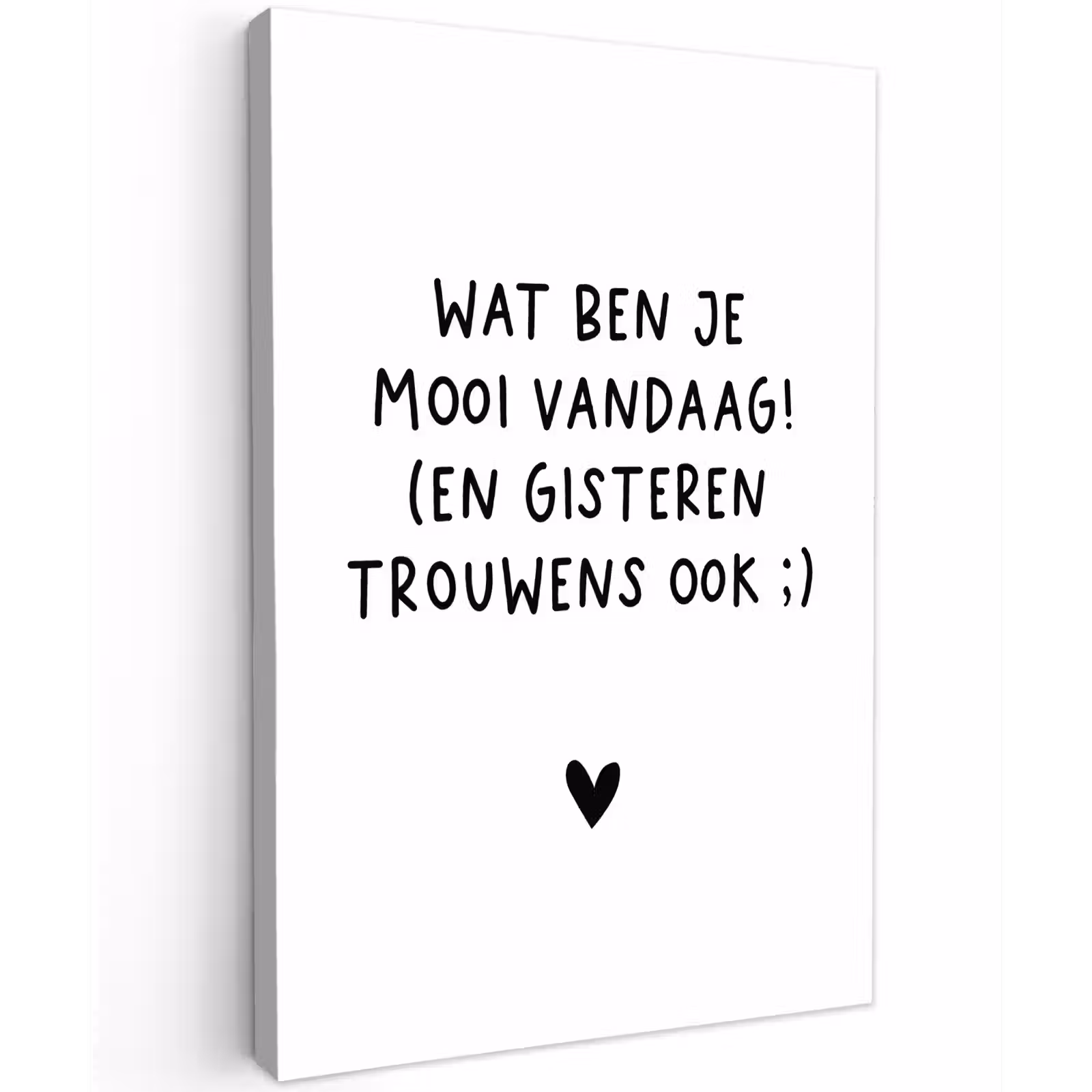 Buiten canvas - Spreuken - Wat ben je mooi vandaag - Quotes — 1