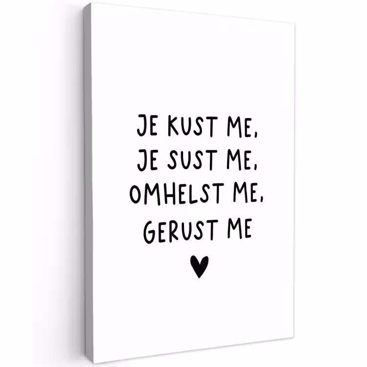 Buiten canvas - Spreuken - Quotes - Je kust je je sust me - Maaike Ouboter — 1