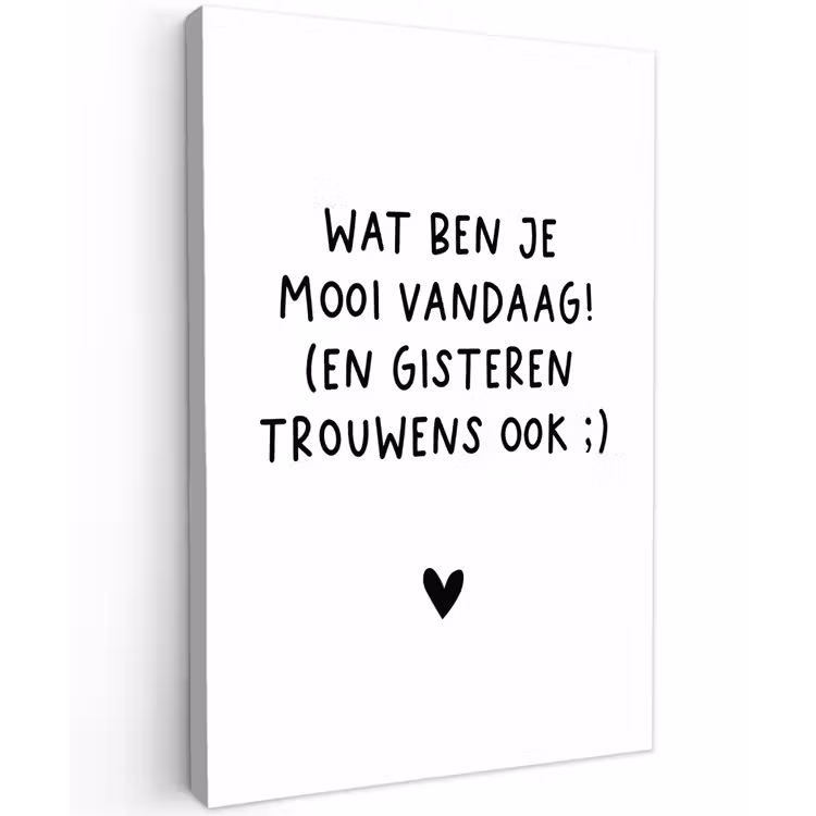 Buiten canvas - Spreuken - Wat ben je mooi vandaag - Quotes — 1